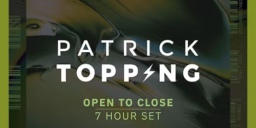 Patrick Topping (Open to Close) 7 Hour Set