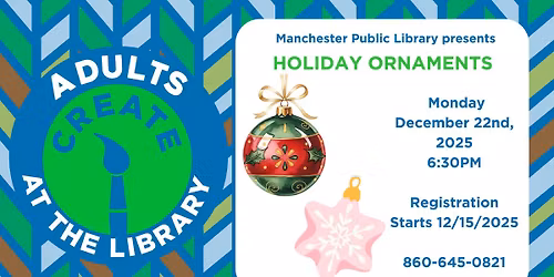 Holiday Ornaments (ADULTS; REGISTRATION STARTS 12\/15\/2025