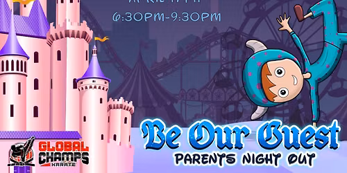\u2728 Be Our Guest \u2013 Parents Night Out