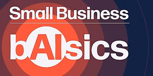 Small Business B(AI)sics Training