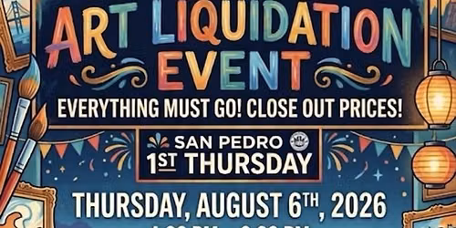 \ud83c\udfa8 ART & TREASURE LIQUIDATION EVENT | 1st THURSDAY IN SAN PEDRO! \ud83d\uddbc\ufe0f\ud83d\udcda\u2728