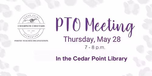 PTO Meeting - Final Meeting (Cedar Point Library)