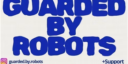Guarded by Robots plus support