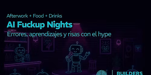 AI Fuckup Nights: Errores, aprendizajes y risas con el hype
