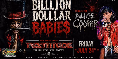 BILLION DOLLAR BABIE$ - ALICE COOPER SHOCK ROCK TRIBUTE w\/ RATTITUDE - A RATT TRIBUTE July 24