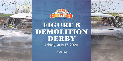 Figure 8 Demolition Derby - 2026 Rock Island County Fair