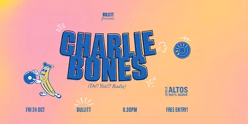 Bullitt Presents: Charlie Bones