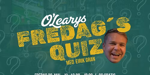 FredagsQuiz med Eirik Gran @ O'Learys S\u00f8gne