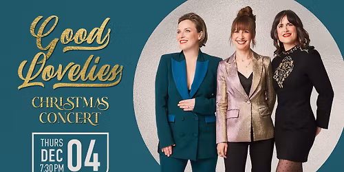 Good Lovelies at the Monarch Theatre