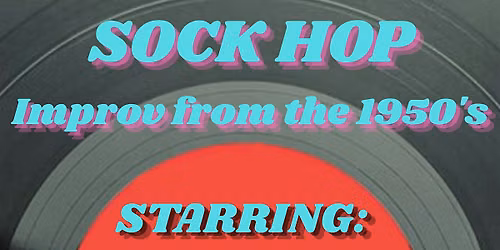 Sock Hop: Improv from the 50's