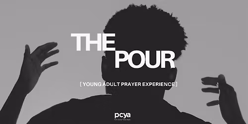 The Pour | Young Adult Prayer Experience