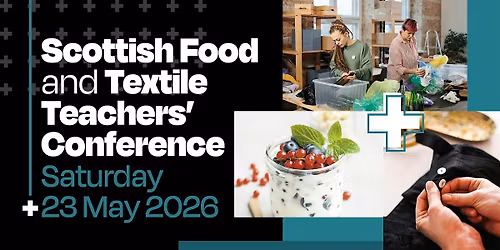 Scottish Food & Textiles Teachers' Conference