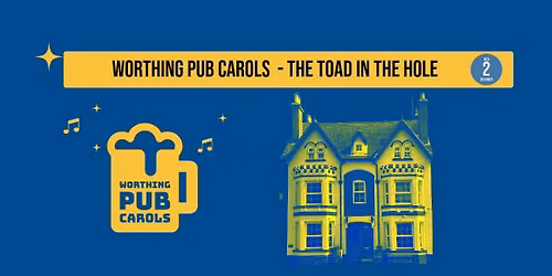 Worthing Pub Carols - The Toad In The Hole