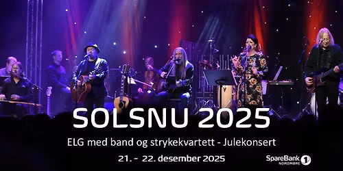 UTSOLGT! ELG - Solsnu 2025- EKSTRAKONSERT! Kl. 21 \/\/ Kulturfabrikken