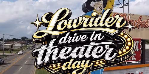 LOWRIDER Drive in Theater Day