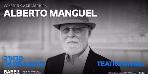 Confer\u00eancia de abertura de ALBERTO MANGUEL, intitulada \u201cLeitura e Resist\u00eancia\u201d