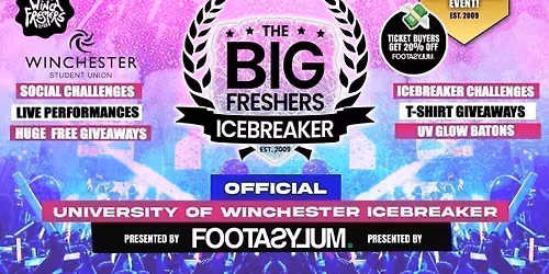 OFFICIAL Winchester Big Freshers Icebreaker - Presented by FOOTASYLUM - UK Largest Freshers Events - Sold Out 10 Years Running \ud83c\udfc6