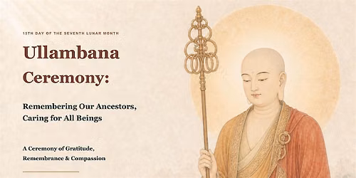 Ullambana Ceremony: Remembering Our Ancestors, Caring for All Beings