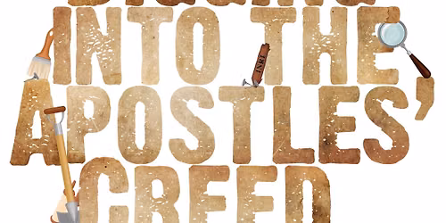 VBS 2026 - "Digging into the Apostles' Creed"