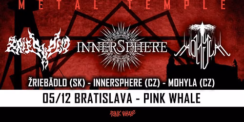 INNERSPHERE + MOHYLA + \u017dRIEB\u00c4DLO | PINK WHALE, BRATISLAVA | 5. 12. 2026