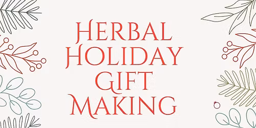 Herbal Holiday Gift Making