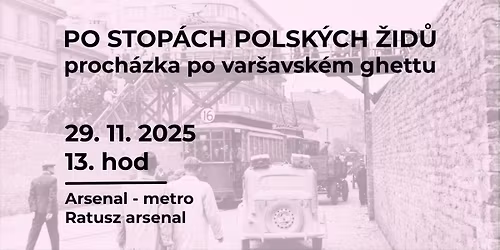 PO STOP\u00c1CH POLSK\u00ddCH \u017dID\u016e - proch\u00e1zka po var\u0161avsk\u00e9m ghettu