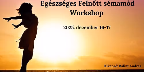 Eg\u00e9szs\u00e9ges Feln\u0151tt s\u00e9mam\u00f3d Workshop