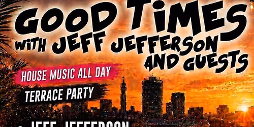 Good Times with Jeff Jefferson & Guest