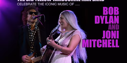 The Big Yellow Tambourine Man Band - A Tribute to Bob Dylan & Joni Mitchell