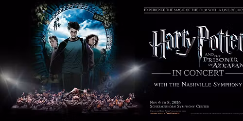 Nashville Symphony - Harry Potter and the Prisoner of Azkaban in Concert at Schermerhorn Symphony Center