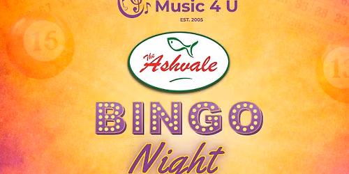 Music 4 U's Bingo Night at The Ashvale on Saturday the 27th of June at 7pm! 
