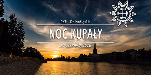Noc Kupa\u0142y \u00b7 20.06.2026 \u00b7 Dolno\u015bl\u0105skie