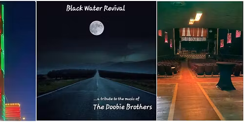 Black Water Revival ...a tribute to the music of the Doobie Brothers @ The Crump Theatre