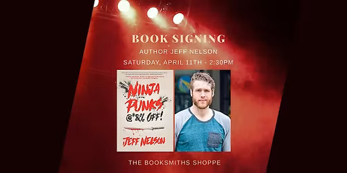 Meet Author Jeff Nelson at a Book Signing for Ninja Punks @*&% Off !