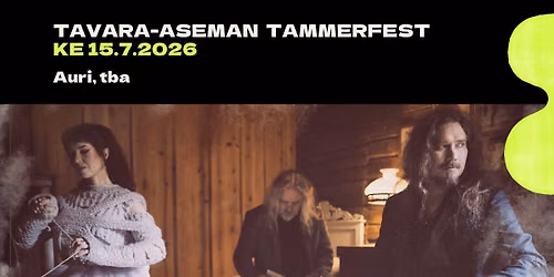 AURI, Pelkk\u00e4 Poutanen 15.7. | Tavara-aseman Tammerfest