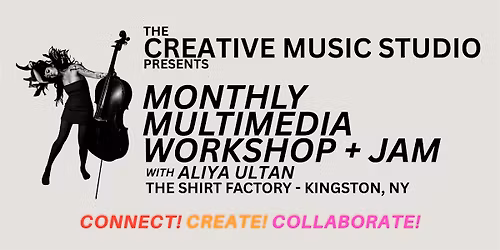 CMS Monthly Multimedia Workshop & Jam with Aliya Ultan
