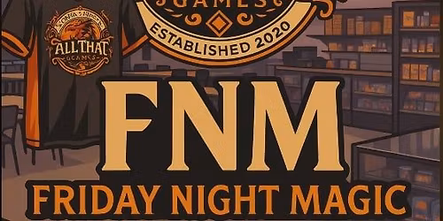 FRIDAY NIGHT MAGIC