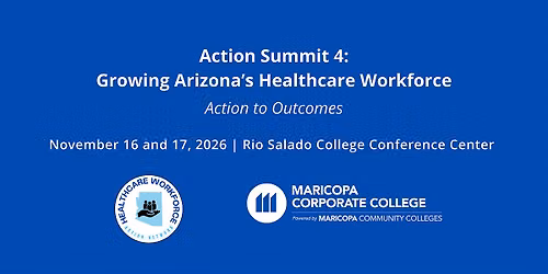 Action Summit 4: Growing Arizona\u2019s Healthcare Workforce