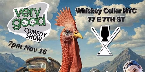 Very Good Comedy at Whiskey Cellar NYC Nov 16