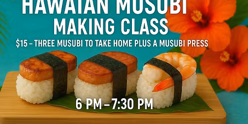 Hawaiian Musubi Making Class! (Co-Ed)