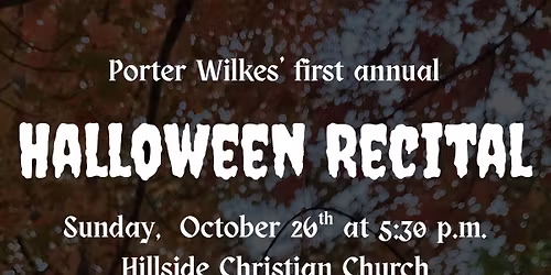 Porter Wilkes\u2019 First Annual Halloween Recital