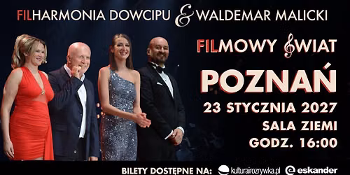 Pozna\u0144 \u00b7 23.01.2027 \u2022 Program \u201eFilmowy \u015awiat" \u2022 Filharmonia Dowcipu i Waldemar Malicki 