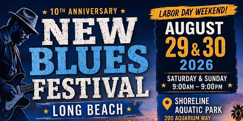 10th Anniversary New Blues Festival - Long Beach 