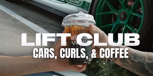 Season Opener Cars & Coffee - Lift Club