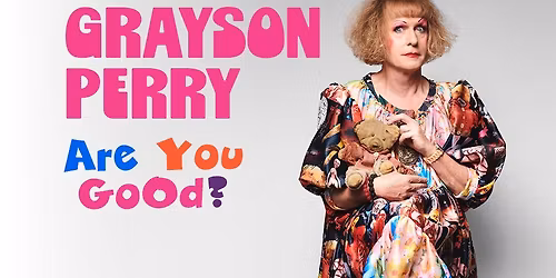 Grayson Perry: Are You Good?
