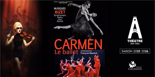 Carmen - Le Ballet \/ Th\u00e9\u00e2tre Jean-Alary - Carcassonne