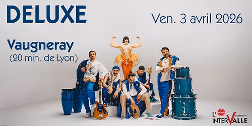 DELUXE "La tourn\u00e9e qui fait plaisir" (+ 1\u00e8re partie La M\u00f2ssa)