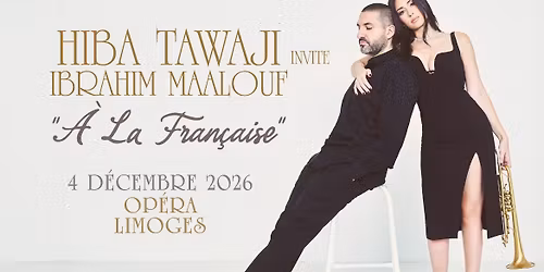 Hiba Tawaji & Ibrahim Maalouf \u2022 4 d\u00e9cembre 2026 \u2022 Op\u00e9ra, Limoges