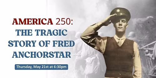 America 250: The Tragic Story of Fred Anchorstar
