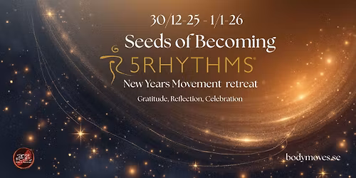 Seeds of Becoming - 5Rhythms New Years movement workshop